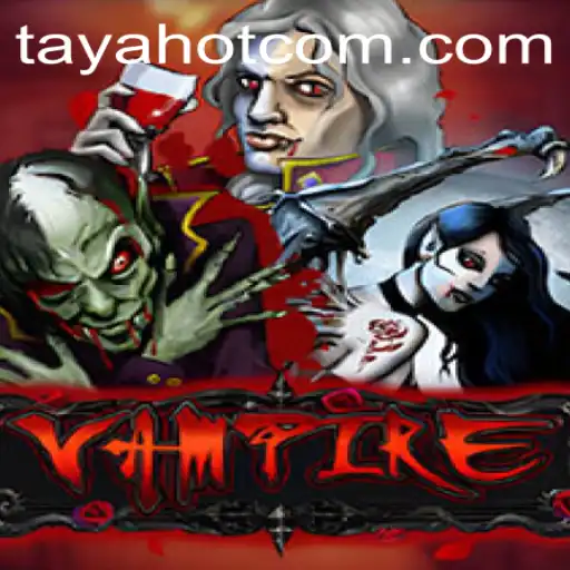 Exploring the World of 'Vampire': A Guide to TAYAHOT